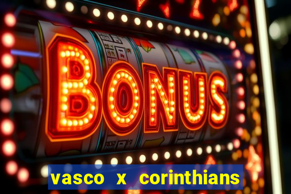 vasco x corinthians primeiro turno